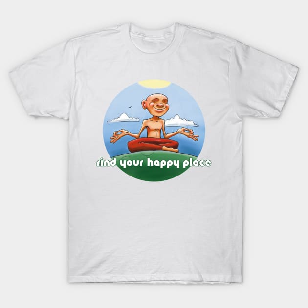 Find Your Happy Place T-Shirt by sketchtodigital